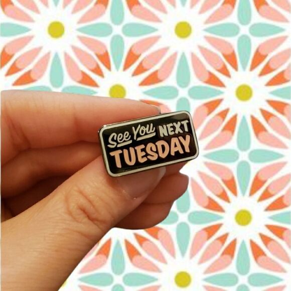 🗓 See you next Tuesday enamel pin - Picture 1 of 5